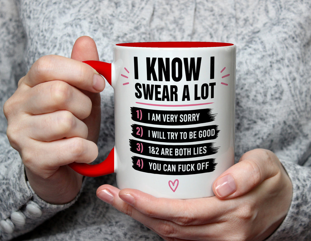 I Know I Swear A Lot - Rude Funny Swearing Mug - Red