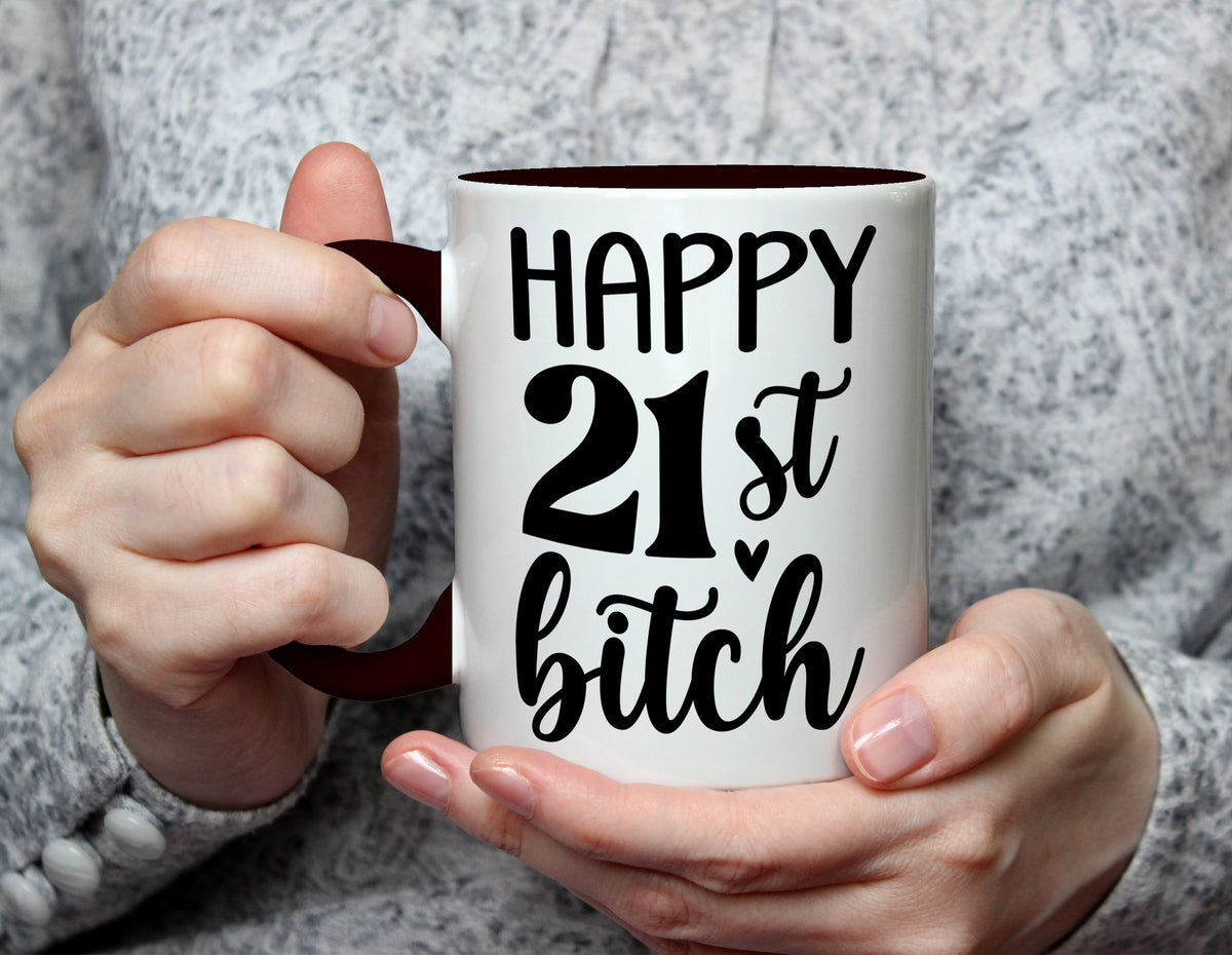 HAPPY 21st Bitch - Cheeky 21st Birthday Mug - Black