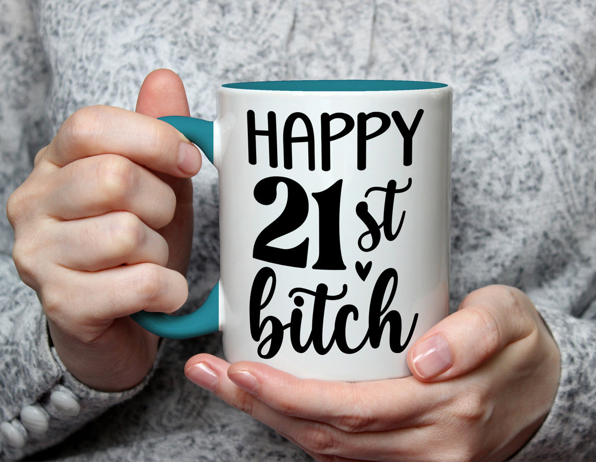 HAPPY 21st Bitch - Cheeky 21st Birthday Mug - Light Blue