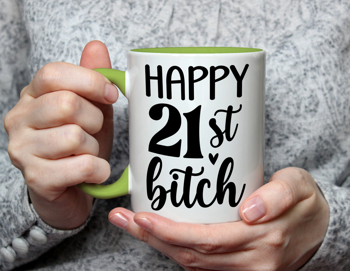 HAPPY 21st Bitch - Cheeky 21st Birthday Mug - Light Green