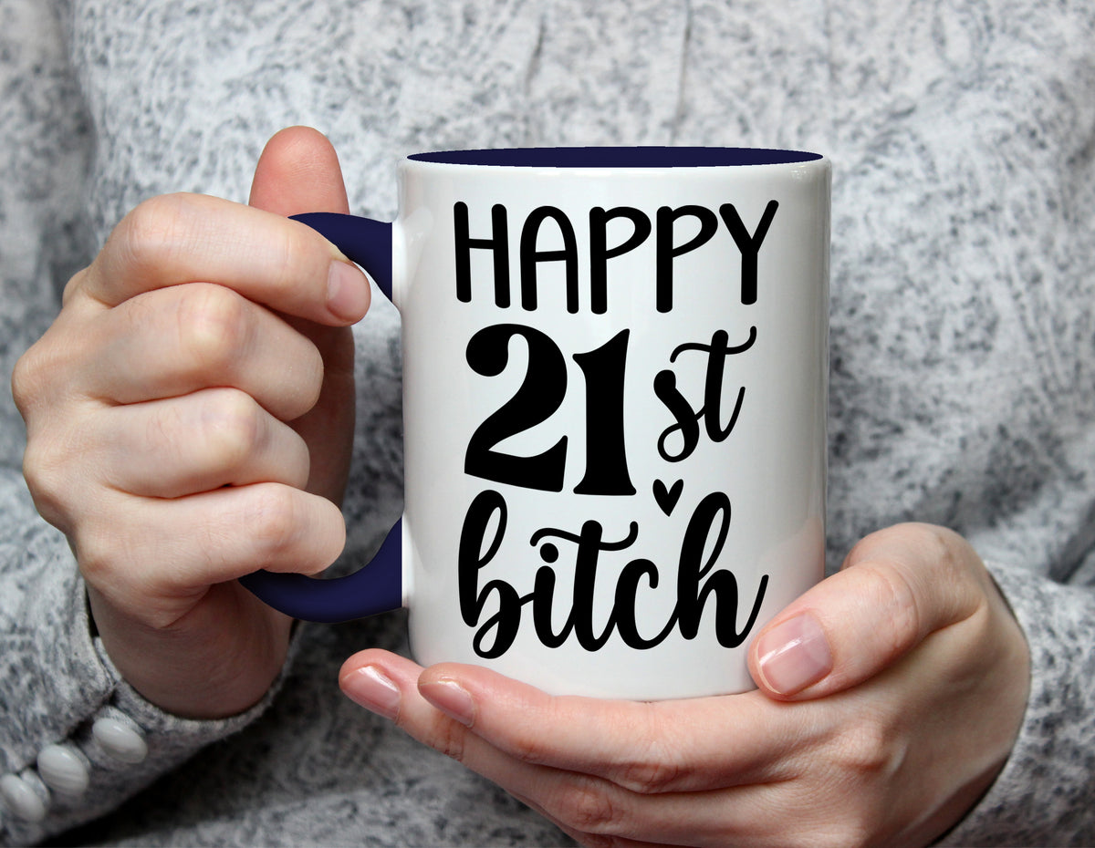 HAPPY 21st Bitch - Cheeky 21st Birthday Mug - Navy Blue