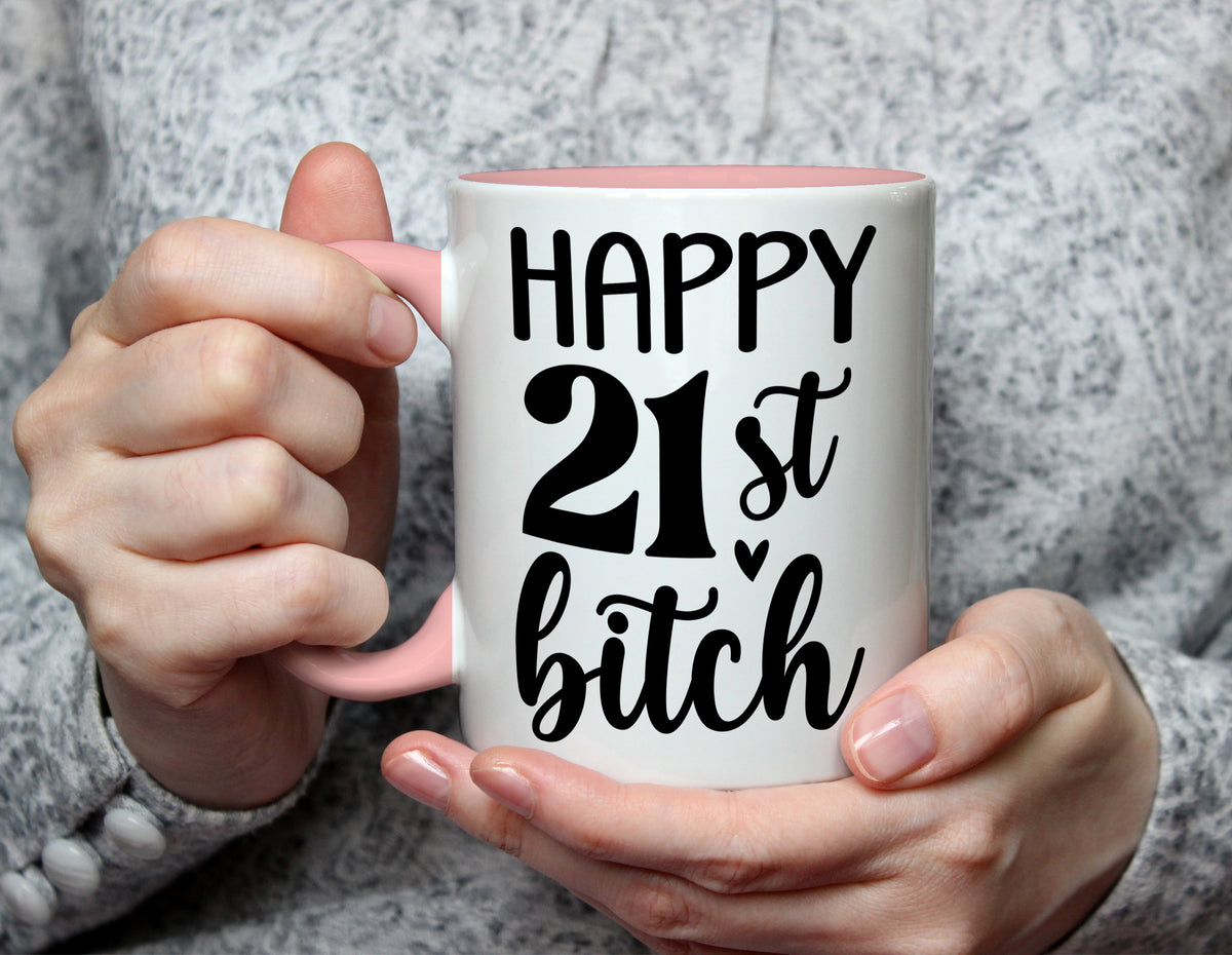 HAPPY 21st Bitch - Cheeky 21st Birthday Mug - Light Pink