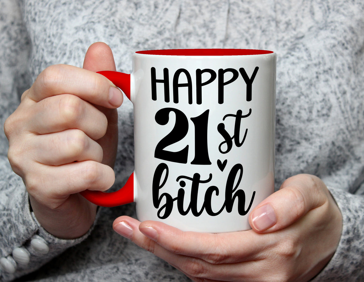 HAPPY 21st Bitch - Cheeky 21st Birthday Mug - Red