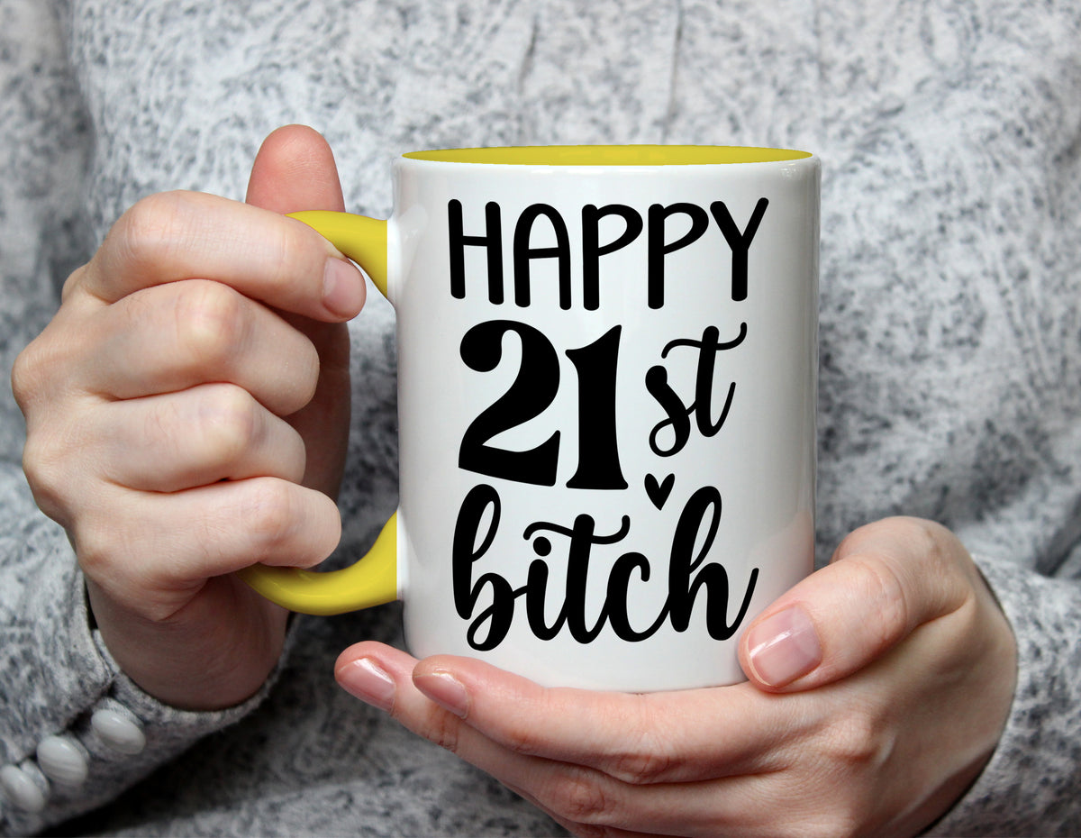 HAPPY 21st Bitch - Cheeky 21st Birthday Mug - Yellow