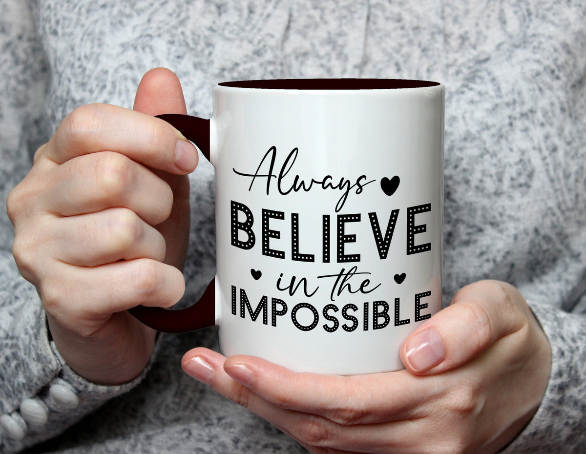Always Believe in the Impossible - Inspirational Quote Mug - Black
