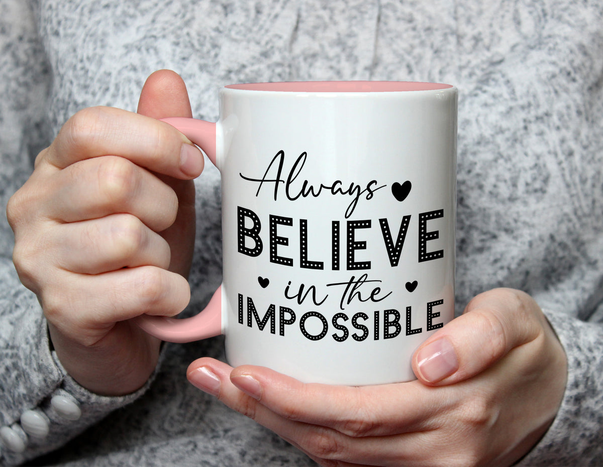 Always Believe in the Impossible - Inspirational Quote Mug - Light Pink