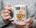 Thir-Tea 30 - 30th Birthday Brew-tiful Tea Pun Mug - White