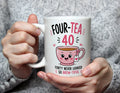 Four-Tea 40 – 40th Birthday Brew-tiful Tea Pun Mug - White