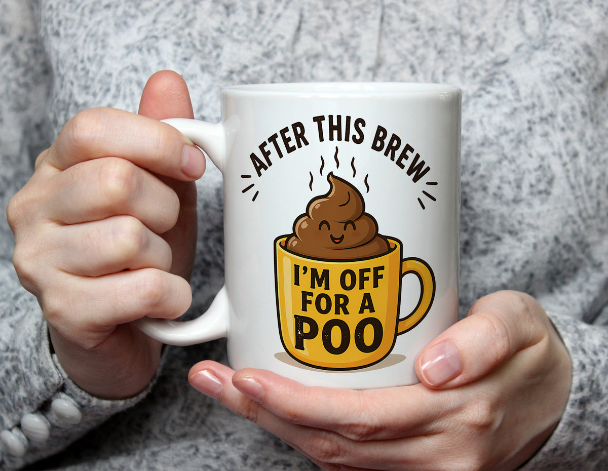 After This Brew I'm Off For a Poo - Cheeky Toilet Humour Mug - White