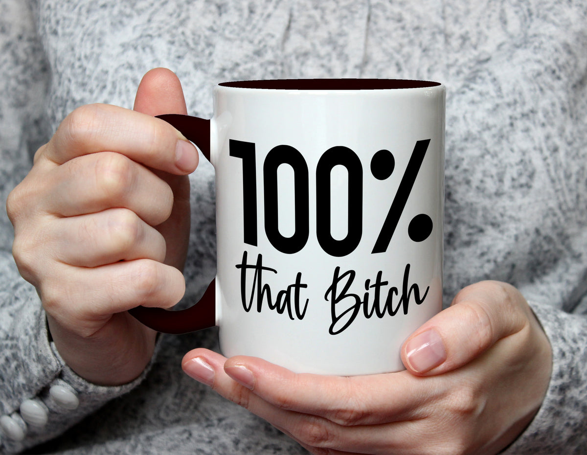 100% that Bitch - Sassy Empowerment Mug - Black