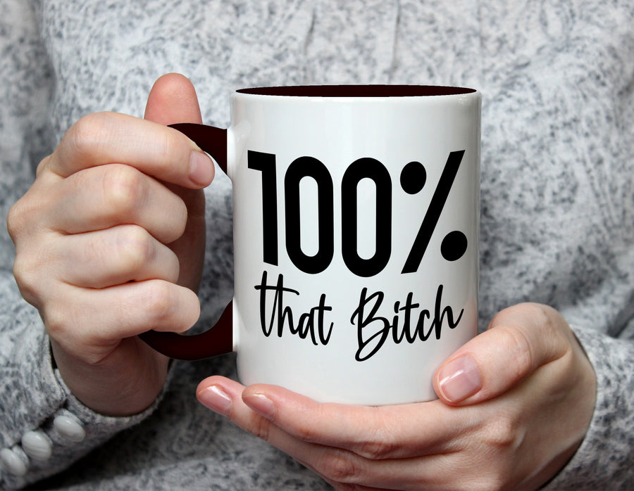100% that Bitch - Sassy Empowerment Mug - Black