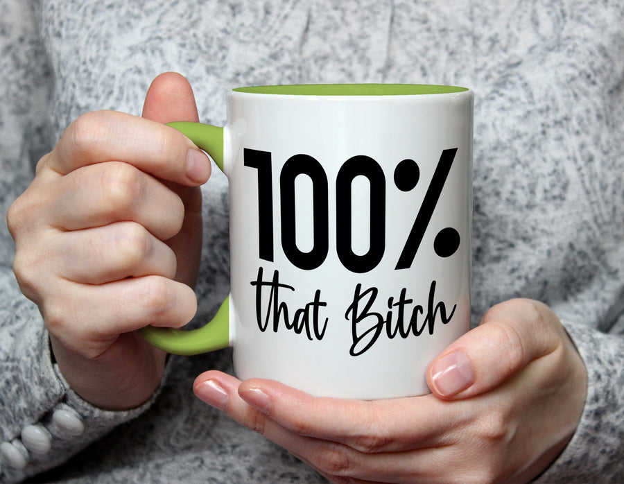 100% that Bitch - Sassy Empowerment Mug - Light Green