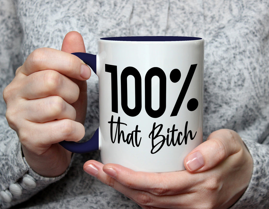 100% that Bitch - Sassy Empowerment Mug - Navy Blue