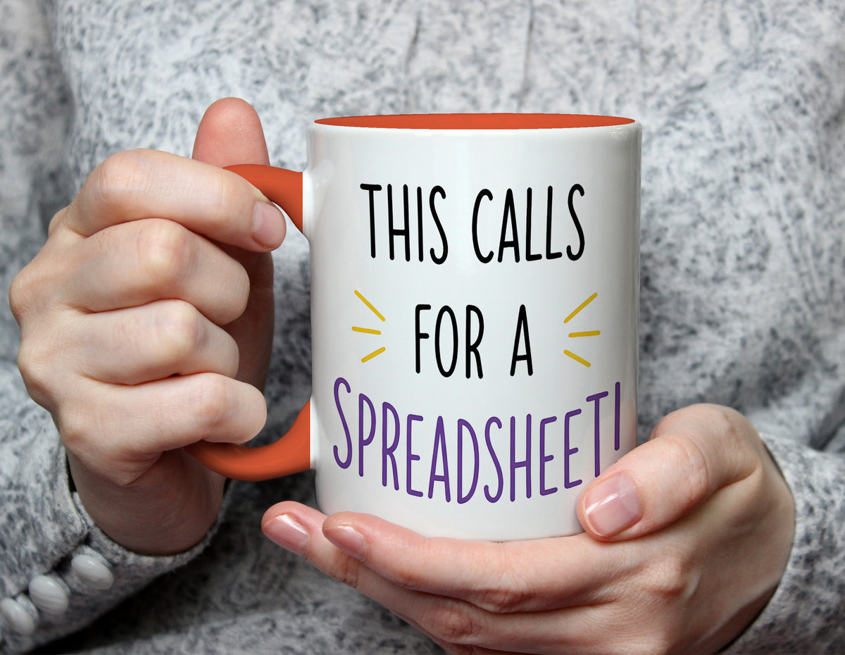 This Calls For A Spreadsheet! - Funny Office Mug - Orange