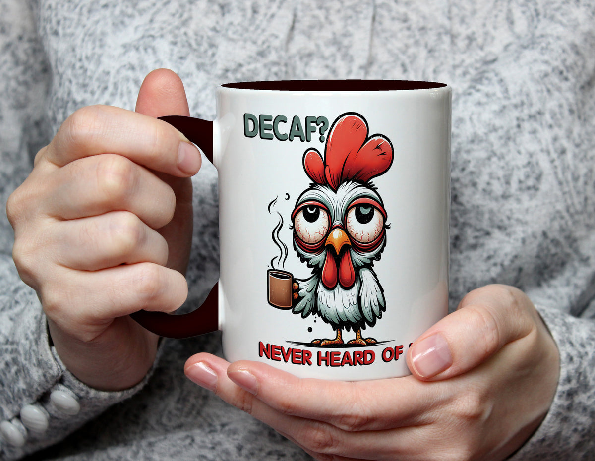 DECAF? NEVER HEARD OF IT - Funny Coffee Lover Chicken Mug - Black