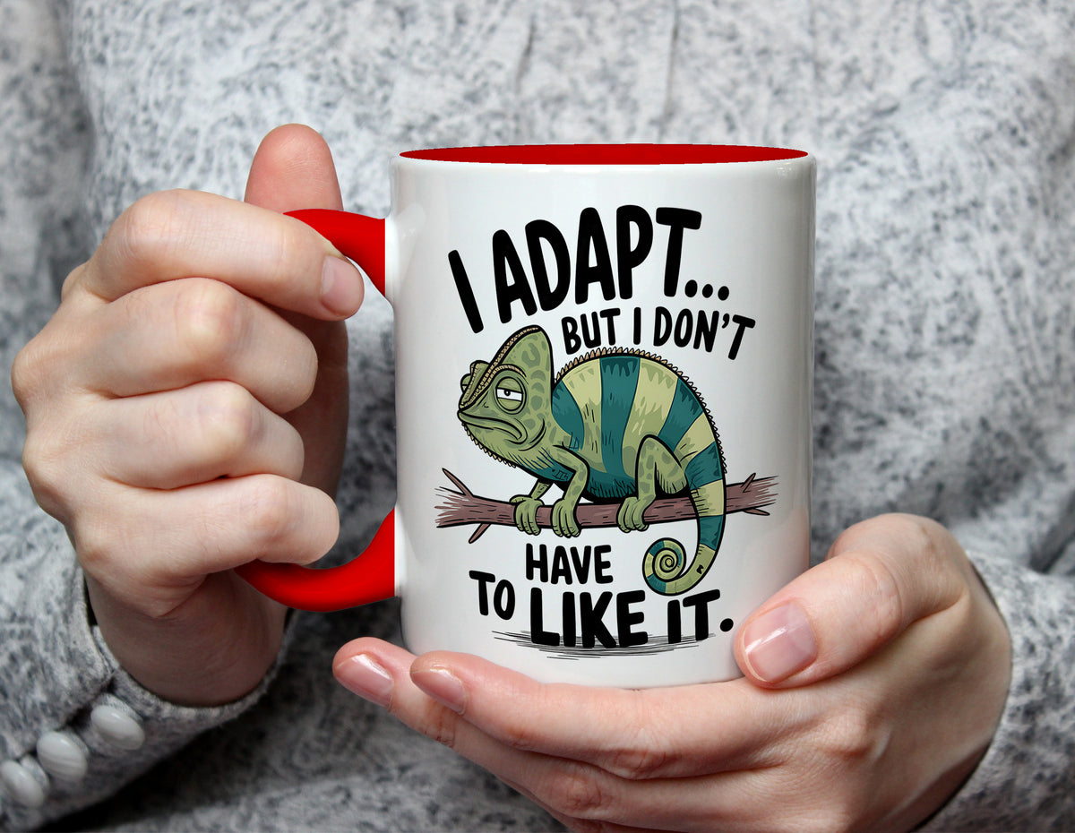 I Adapt... But I Don't Have To Like It - Chameleon Funny Mug - Red