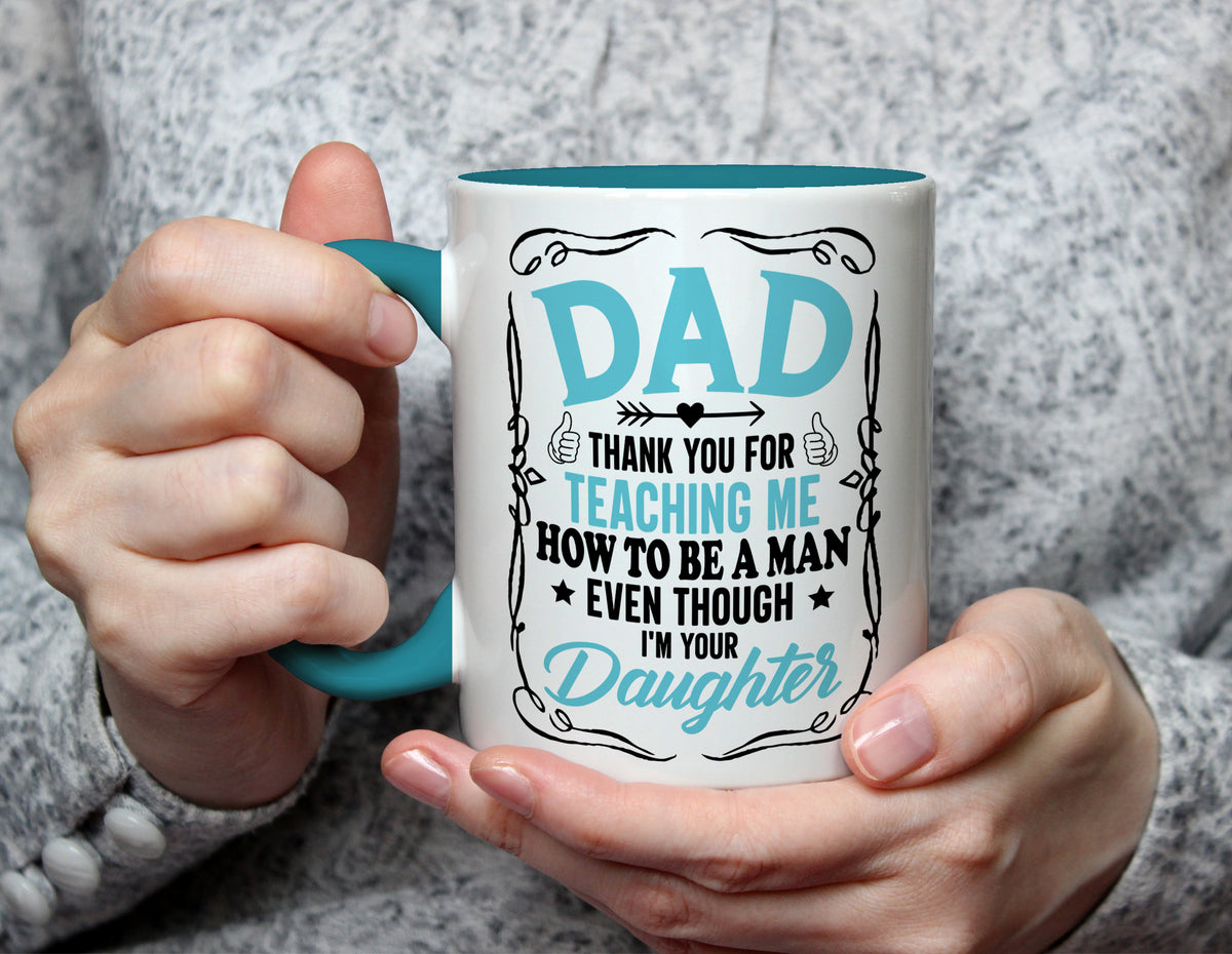 Thank You for Teaching Me How to Be a Man - Dad Daughter Mug - Light Blue